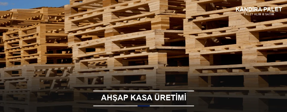 Kandıra Endüstriyel Ahşap Kasa