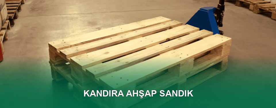 Kandıra Ahşap Sandık İmalatı
