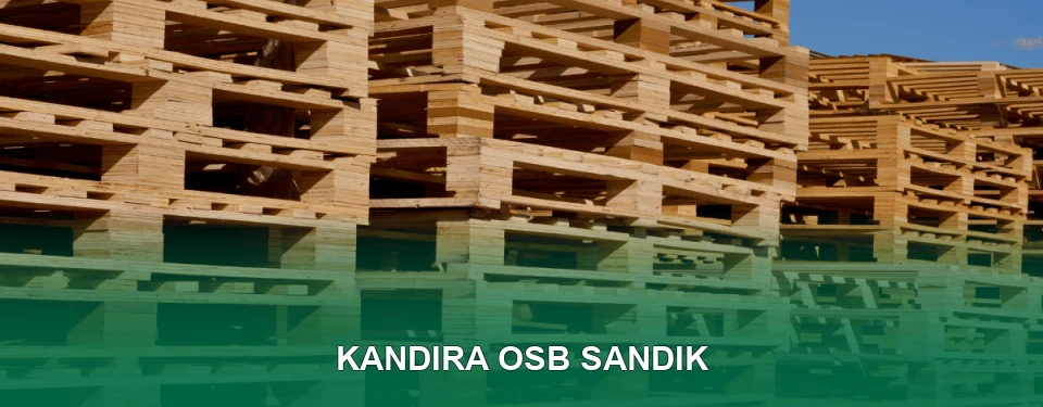 Kandıra OSB Sandık İmalatı