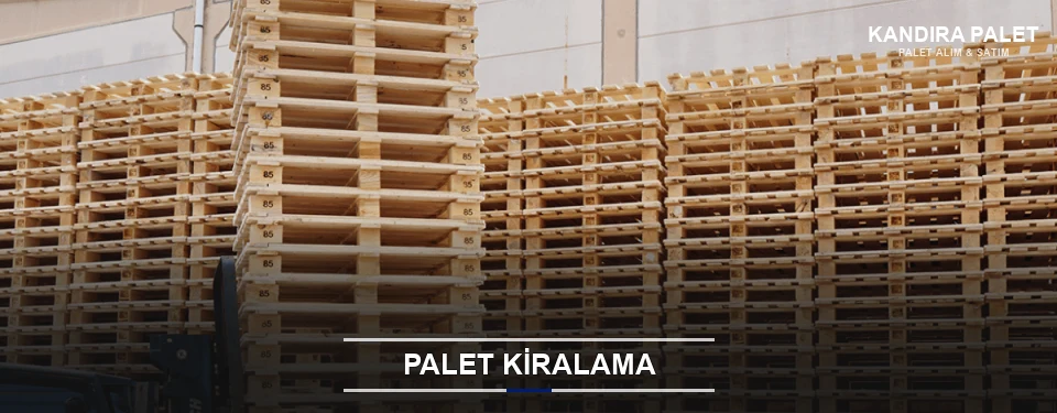 Kandıra Aylık Palet Kiralama