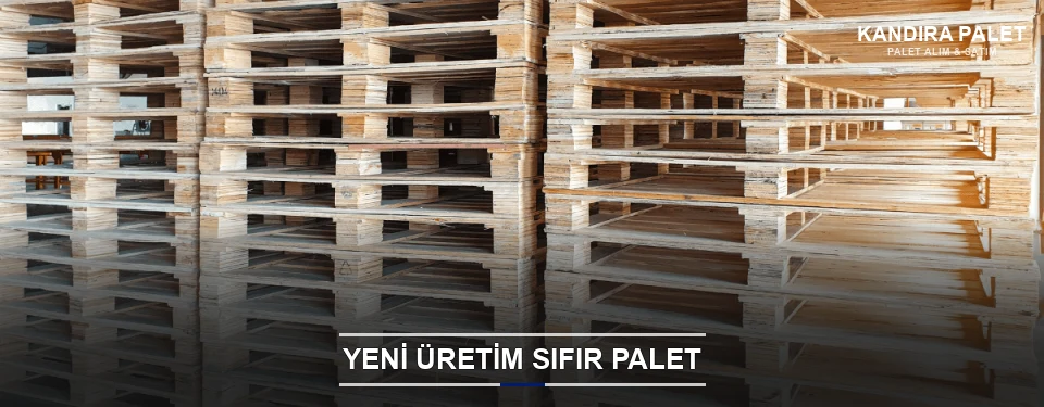 Kandıra Uygun Fiyatlı Sıfır Palet